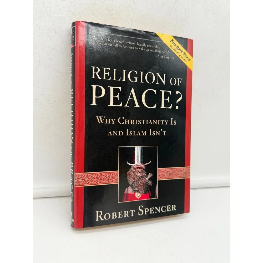 Religion of Peace? Why Christianity Is & Islam Isn't By Robert Spencer Hardcover
